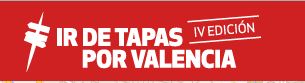 IR DE TAPAS POR VALENCIA  III Edicion (del 5 al 22 de junio) 